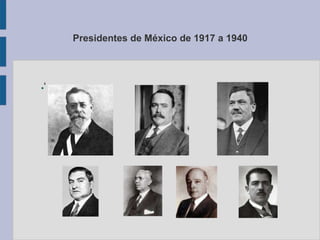 Presidentes de México de 1917 a 1940 
●‘ 
 