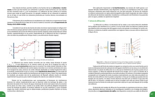 206 207
Figura 26.1. (a) Experimento de Young. (b) Patrón de interferencia.
La diferencia de camino óptico recorrido por las ondas, hasta alcanzar el punto
P, es r1
– r2
. Si esta diferencia es un número entero de veces de la longitud de onda, la
interferencia será constructiva puesto que en el punto P las ondas estarán vibrando en fase.
Por el contrario, si la diferencia de camino óptico recorrido es un número semientero de veces
de la longitud de onda, entonces las ondas vibrarán desfasadas en media longitud de onda y
se anularán, produciendo lo que se conoce como interferencia destructiva. En este andar de
la luz se obtiene un típico patrón de interferencia de franjas oscuras y claras. Este experimento
ha resultado una prueba más de las predicciones de Maxwell, además resulta un método
experimental muy preciso para medir la longitud de onda de una radiación luminosa.
Dentro de las manifestaciones que corresponden al fenómeno de interferencia
tenemos los colores resplandecientes que se observan sobre las burbujas de jabón, o los
derrames de aceite en los charcos de agua, el plumaje de ciertas aves (pavo real) y las escamas
de los peces. En estos casos, cuando la luz incide sobre una película delgada transparente
(como las burbujas de jabón), se produce reflexión en sus dos superficies y como resultado
surgen dos ondas coherentes que en determinadas condiciones pueden interferir en forma
constructiva o destructiva.
Otra aplicación importante es la interferometría, una manera de medir gracias a un
aparato llamado interferómetro. Este dispositivo se basa en la interferencia entre dos ondas
luminosas coherentes para medir distancias con una gran precisión. Tal técnica de medición
se utiliza en astronomía y en óptica electromagnética para medir longitudes de onda e índices
de refracción de distintos materiales. Estudiemos a continuación otro fenómeno muy parecido
pero no igual, ¡cuidado, las apariencias engañan!
Y ahora la difracción
La difracción se refiere a la desviación de las ondas a una nueva dirección alrededor
de los objetos que interfieren en su camino. Si la luz incide sobre una abertura, podrías pensar
que debería verse una proyección del agujero mucho más grande, sin embargo, en ciertas con-
diciones, se observa un patrón característico con regiones claras y oscuras como se observa en
la figura 26.2.a.
Figura 26.2. a. Difracción de Franhoufer (los haces de luz llegan paralelos a la pantalla). b.
Comportamiento de la luz incidente en la pantalla, como un conjunto de fuentes infinitas.
Esta relación de fases, permite clasificar a las fuentes de luz en coherentes e incohe-
rentes. Se dice que dos fuentes son coherentes si generan ondas luminosas con una relación
de fase constante entre sí, y son incoherentes si su diferencia de fase cambia en el tiempo,
incluso para ondas de igual frecuencia. Un ejemplo cotidiano de luz coherente lo podemos
ver en el láser, el cual emite luz coherente producida por muchos átomos sincronizados en
frecuencia y fase.
El fenómeno de la interferencia lo estudiaremos por medio de un experimento funda-
mental en el desarrollo de las ideas de la ciencia moderna conocido como el experimento de
Young o de la doble rendija.
Considera el caso de las dosfuentesdeondassincrónicas representadas en la figura 26.1
(son sincrónicas porque generan ondas coherentes) separadas una cierta distancia. A un punto
en los alrededores de la zona de influencia de las fuentes, llegarán ondas producidas por ambas
fuentes, superponiéndose en ese punto. Dependiendo de su diferencia de fase la superposi-
ción nos dará una amplificación (franjas claras) o una eliminación (franjas negras).
Cada punto del frente de onda en el agujero se comporta como una nueva fuente, por lo
tanto la onda proveniente de cada porción del agujero interferirá con las otras, en una dirección
determinada. Un patrón de difracción no es más que la interferencia de muchos puntos de un
mismo agujero. La difracción depende del tamaño de la rendija, con lo cual si el tamaño de la
rendija es grande la onda producida es una onda casi plana. Al contrario, si la rendija es pequeña
comparada con la longitud de onda se produce esencialmente una sola onda secundaria con
frentes de onda esféricos. Esto lo puedes comprobar si miras por la rendija que queda entre las
bisagras de una puerta, si la abres mucho observas muy bien por su interior lo que está más
allá de ella y, al contrario, a medida que la cierras la imagen será cada vez menos nítida lo que
representa que los frentes de onda que te permiten observar lo que está después de la rendija
son esféricos.
El desarrollo del modelo de difracción ha permitido el surgimiento de técnicas y dispo-
sitivos altamente efectivos utilizados en la investigación científica y en el trabajo tecnológico.
Uno de ellos es el espectrómetro de rejilla, este dispositivo consta de una rejilla de difracción
a b
 