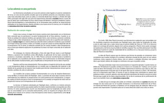 210 211
Laluzademásesunapartícula
Los fenómenos estudiados en la sección anterior están ligados al carácter ondulatorio
de la luz, en esta sección podrás estudiar que la luz también presenta una naturaleza corpus-
cular. Esta naturaleza dual, como ya sabes, es conocida desde hace tiempo y a finales del siglo
XVIII y principios del siglo XIX una serie de experimentos llamados cruciales dieron cuenta de
que las ideas que conformaban la Física clásica (leyes de Newton, mecánica estadística, óptica,
teoría electromagnética y termodinámica) ya no alcanzaban para justificar las observaciones
realizadas en los experimentos, dando entrada a una nueva era en la ciencia y en el modelo de
la naturaleza de la luz: la teoría cuántica.
Radiación de cuerpo negro
Como cosa curiosa, el origen de la teoría cuántica está relacionado con un fenómeno
bien conocido que no pertenece a la parte fundamental de la Física atómica. Cuando se ca-
lienta un pedazo de material metálico, por ejemplo hierro, este comienza a ponerse candente,
y llega al rojo a altas temperaturas. El color no depende mucho de la superficie del material, y
para un cuerpo negro (un sistema ideal que absorbe toda la radiación incidente y que también
es el mejor emisor que existe, es decir, un modelo, ya que tal cuerpo no existe) depende sólo de
la temperatura. Por lo tanto, la radiación emitida por tal cuerpo-modelo a altas temperaturas,
era un tema que debería explicarse sin problemas en base a las leyes conocidas de la radiación
y el calor.
Sin embargo, los intentos efectuados a fines del siglo XIX por Jeans y Lord Rayleigh
fallaron, y pusieron de manifiesto serias dificultades, la aplicación de las leyes conocidas no
conducía a resultados razonables. Así, en 1895, Planck comenzó transformando el problema
de la radiación, en el problema del átomo radiante. Esta trasformación no eliminaba ninguna
de las dificultades fundamentales, pero simplificaba la interpretación de los datos empíricos.
Veamos cuál fue esta interpretación. Para esa época, el espectro de luz de una cavidad
a una temperatura dada se interpretaba por un modelo que no dependía del material ni del
detalle de las paredes de tal material. Este modelo permitía dar interpretaciones de por qué los
metales cambian de color al calentarse.
Los modelos de la época estaban fundamentados en: la ley de Stephan-Boltzmann,
la ley de Wien y la teoría clásica de Rayleigh- Jeans. La primera de estas leyes muestra cómo la
intensidad de una radiación es proporcional a la cuarta potencia de la temperatura. La segun-
da, explica el hecho de que al crecer la temperatura en la cavidad, la longitud de onda varía en
proporción inversa con la temperatura de la cavidad.
La tercera, la hipótesis planteada por Rayleigh-Jeans, conforma un intento primario
de hallar una forma teórica que pueda explicar los datos experimentales conseguidos por ellos
mismos. En estos experimentos ocurrió una discrepancia para las longitudes de onda cortas
que no concordaban con lo conocido teóricamente, como se muestra en la figura 26.4. En la
historia de la ciencia se le conoce a esta discrepancia entre teoría y experimento como la ca-
tástrofe ultravioleta.
Figura 26.4. Curvas experimentales y
teóricas que muestran que, conforme
la longitud de onda se acerca al
ultravioleta, los resultados predichos
por la ley se diferencian cada vez más
de los experimentales.
En el año 1900, Max Planck encontró una fórmula de la radiación que concordaba con
los resultados empíricos encontrados por Rayleigh-Jeans, para todas las longitudes de onda,
y esto le valió nada más y nada menos que el premio Nobel de Física en 1918. En el discurso
dado en la entrega del premio, alguien de la prensa preguntó a Planck cómo pudo conseguir
tal explicación y de forma muy humilde el científico expresó“fue una feliz adivinanza”. Esta feliz
adivinanza muestra la cuota de creatividad de los científicos en su más pura esencia, ya que la
idea de Planck es maravillosa.
La idea de Planck supuso que los átomos que forman las paredes se comportan cómo
osciladores que irradian energía en la cavidad y absorben energía de ella, pero no con valores
continuos, como suponía la teoría clásica, sino en valores o unidades discretas, esto quiere
decir, que existen valores de energía no continuos sino que se pueden contar.
Para que entiendas mejor esto te presentamos el siguiente ejemplo. Cuando tienes un
billete de 100 bolívares lo puedes cambiar en el banco en monedas de 1 bolívar, con lo cual el
cajero te daría 100 monedas. En el caso, el billete representa el continuo cuyo valor es 100, y las
monedas representan el discreto que es de igual valor que el continuo, es decir, 100. Pensarás,
que es lo importante aquí? Bien, el asunto es que la energía está cuantizada en valores que
podemos medir y conocer, además, esta idea permitió interpretar de manera correcta la nueva
fórmula que surgió de los datos experimentales. Así se dio el comienzo de la confirmación de
que la luz también tiene una naturaleza corpuscular.
La idea de que la energía sólo podía ser emitida o absorbida en cuantos discretos de
energía era tan nueva que no se la podía incorporar a la estructura tradicional de la Física.
Un intento de Planck de conciliar su hipótesis con las antiguas leyes de radiación, falló en sus
puntos más importantes. El próximo paso en la nueva dirección tardó cinco años en darse.
 