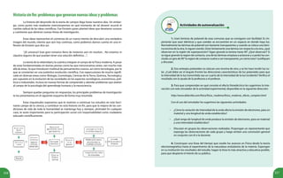 216 217
Historiasinfin:problemasquegenerannuevasideasyproblemas
La historia del desarrollo de la teoría de campos llega hasta nuestros días. Sin embar-
go, como punto más resaltante mencionaremos en qué momento de tal devenir ocurrió el
cambio radical de las ideas científicas. Fue Einstein quien planteó ideas que desataron sucesos
y cuestiones que abrieron nuevas líneas de investigación.
Estas ideas representan el comienzo de un nuevo intento de descubrir una verdadera
imagen del mundo, intento que aún hoy continúa, como podemos darnos cuenta en una re-
flexión de Einstein que dice así:
“¿El universo? Este gran romance lleno de misterios aún sin resolver…No estamos ni
siquiera seguros de que puedan tener una solución definitiva…”.
La teoría de la relatividad y la cuántica integran el campo de la Física moderna. A pesar
de estar fundamentadas en teorías previas como las que mencionamos antes, van mucho más
allá de éstas.Ya que introducen multitud de pensamientos nuevos, así cómo tecnologías, por lo
que se convierten en una auténtica revolución científica. Con repercusiones de mucho signifi-
cado en diversas áreas como: Biología, Cosmología, Ciencias de la Tierra, Química, Tecnología y
por supuesto en la evolución de las sociedades en los aspectos sociológicos, económicos, polí-
ticos e industriales. Incluso en nuevas formas de comprender y abordar problemas que atañen
al campo de la psicología del aprendizaje humano y la neurociencia.
Siempre quedan preguntas sin respuestas, los principales problemas de investigación
te los presentamos en el siguiente esquema de forma muy resumida:
Estas inquietudes esperamos que te motiven a continuar tus estudios en este fasci-
nante campo de la ciencia, y contribuir en esta historia sin fin, para que la mejora de las con-
diciones de vida de toda la humanidad se mantenga hoy y siempre. ¡Anímate! En cualquier
caso, te serán importantes para tu participación social con responsabilidad como ciudadano
educado científicamente.
Actividades de autoevaluación
1. Usen láminas de polaroid de esas comunes que se consiguen con facilidad. Es im-
portante que sean idénticas y que ustedes se encuentren en un espacio en donde haya luz.
Normalmente las láminas de polaroid son bastante transparentes y cuando se coloca una lámi-
na encima de la otra, lo siguen siendo. Giren lentamente una lámina con respecto a la otra, ¿qué
observan en la región de superposición? Sigan girando la lamina hasta 90° ¿Qué observan? Si
se sigue girando la region de contacto, una de las láminas empieza a aclararse y cuando ha con-
cluido un giro de 90° la region de contacto vuelve a ser transparente ¿es cierto esto? Justifiquen
y discutan.
2. Dos anteojos polaroides se colocan uno encima de otro, y se les hace incidir luz so-
lar. ¿Cuál debe ser el ángulo θ entre las direcciones características de los polaroides para que
la intensidad de la luz transmitida sea un cuarto de la intensidad de la luz incidente? Verifica el
resultado con la ayuda de la profesora o el profesor.
3. Para que comprendan en qué consiste el efecto fotoeléctrico les sugerimos la inte-
racción con este simulador de la actividad experimental, disponible en la siguiente dirección:
http://www.didactika.com/fisica/fisica_moderna/fisica_moderna_efecto_compton.html
Con el uso del simulador les sugerimos las siguientes actividades:
- ¿Cómo la variación de intensidad de la onda afecta la emisión de electrones, para un
material y una longitud de onda establecidos?
- ¿Qué rango de longitud de onda produce la emisión de electrones, para un material
y una intensidad establecidos?
- Discutan en grupos las observaciones realizadas. Propongan un representante que
exponga las observaciones de cada grupo y luego emitan una conclusión general
en conjunto con él o la docente.
4. Construyan una línea del tiempo que resalte los avances en Física desde la teoría
electromagnética hasta el experimento de la naturaleza ondulatoria de la materia. Expongan
en su institución los resultados del estudio, hagan la línea lo más atractiva y educativa posible,
para que despierte el interés de su público.
 