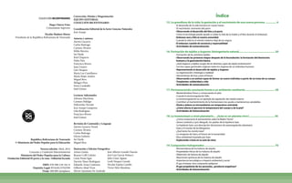 Índice
15. Lo grandioso de la vida: la gestación y el nacimiento de una nueva persona ............... 6
- El desarrollo de la vida humana en nueve meses
- El nacimiento: momento del parto
- Observando el desarrollo del feto y el parto
- Cómo la tecnología puede ayudar a cuidar la vida de la madre y el feto durante el embarazo
- Embarazo sano y feliz en nuestra comunidad
- Cuando la vida en el vientre materno deja de ser segura
- El embarazo: cuestión de conciencia y responsabilidad
- Actividades de autoevaluación
16. Formación de tejidos y órganos: bioingeniería natural................................................ 20
- Formación de los primeros tejidos
- Observando las primeras etapas después de la fecundación: la formación del blastocisto
humano y la gastrulación básica
- ¿Qué órganos y tejidos surgen de las distintas capas de tejido embrionario?
- Las tres capas germinales originan todos los órganos de un individuo humano
- Representando el desarrollo de tejidos y órganos
- La regeneración: mitología o realidad
- Herramientas de hoy y para el futuro
- Observando a un animal capaz de formar un nuevo individuo a partir de un trozo de su cuerpo
- Trasplantes: solidaridad y vida
- Actividades de autoevaluación
17. Permaneciendo constante frente a un ambiente cambiante ....................................... 38
- Manteniéndose fresco y conservando el calor
- Cuando la termorregulación falla
- La termorregulación es un ejemplo de regulación del medio interno
- Contribuir al mantenimiento de la homeostasis nos ayuda a mantenernos saludables
- Diseña y elabora un microambiente con temperatura controlada
- ¿Cómo afecta el ejercicio la temperatura del cuerpo y de la piel?
- Actividades de Autoevaluación
18. La homeostasis a nivel planetario… ¿Gaia es un planeta vivo?.................................. 56
- ¿Cómo evolucionó el pensamiento sobre la Madre Tierra?
- James Lovelock y Lynn Margulis, los padres de la hipótesis Gaia
- La hipótesis Gaia, una descripción del proceso de autorregulación planetaria
- Gaia y el mundo de las Margaritas
- ¿Qué tanto ha crecido Gaia?
- La venganza de Gaia y el futuro de la humanidad
- Ética ambiental inspirada por Gaia
- Explorando a Gaia en tu aula de clase
19. Compuestos halogenados .............................................................................................. 70
- Nomenclatura de los haluros de alquilo
- Propiedades físicas de los haluros de alquilo
- Obtención de haluros de alquilo
- Reacciones químicas de los haluros de alquilo
- Importancia tecnológica e impacto ambiental y social
- El gas mostaza, otro compuesto peligroso
- El gas propelente de los aerosoles, ¿producto engañoso?
- Actividades de Autoevaluación
COLECCIÓN BICENTENARIO
Hugo Chávez Frías
Comandante Supremo
Nicolás Maduro Moros
Presidente de la República Bolivariana de Venezuela
República Bolivariana de Venezuela
© Ministerio del Poder Popular para la Educación
Tercera edición: Abril, 2014
Convenio y Coedición Interministerial
Ministerio del Poder Popular para la Cultura
Fundación Editorial El perro y la rana / Editorial Escuela
ISBN: 978-980-218-341-8
Depósito Legal: lf51620123702599
Tiraje: 400.000 ejemplares
Corrección, Diseño y Diagramación
EQUIPO EDITORIAL
COLECCIÓN BICENTENARIO
Coordinación Editorial de la Serie Ciencias Naturales
José Azuaje
Autoras y autores
Aurora Lacueva
Carlos Buitrago
Carmen Álvarez
Hilda Herrera
Ini Ojeda
Itzel Chaparro
Dalia Diez
Francisco Rivero
Juan Linares
Luis Vásquez
María Luz Castellanos
María Maite Andrés
Miguel Ríos
Milagro Pino
Noris Caraballo
Said Gómez
Lecturas Adicionales
Adriana Marchena
Carmen Hidalgo
Dubravska Torcatti
José Azuaje Camperos
Lilia Rodríguez
Francisco Rivero
Said Gómez
Revisión de Contenido y Lenguaje
Aurora Lacueva Teruel
Carmen Álvarez
Carlos Buitrago
Gloria Guilarte
Ini Ojeda
Miguel Rios
Ilustración y Edición Fotográfica
Arturo Goitía
Brayan Coffi Cedeño
César Ponte Egui
Darwin Yánez Rodríguez
Eduardo Arias Contreras
Gilberto Abad Vivas
Héctor Quintana De Andrade
José Alberto Lostalé Chacón
José Luis García Nolasco
Julio César Aguiar
Leidi Vásquez Liendo
Nicolás Espitia Castillo
Victor Silva Mendoza
 