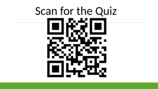 Scan for the Quiz
 
