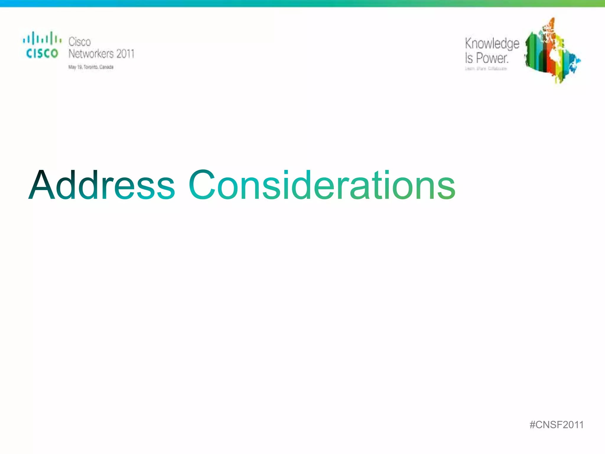 #CNSF2011
Presentation_ID   © 2010 Cisco and/or its affiliates. All rights reserved.   Cisco Public          13
 
