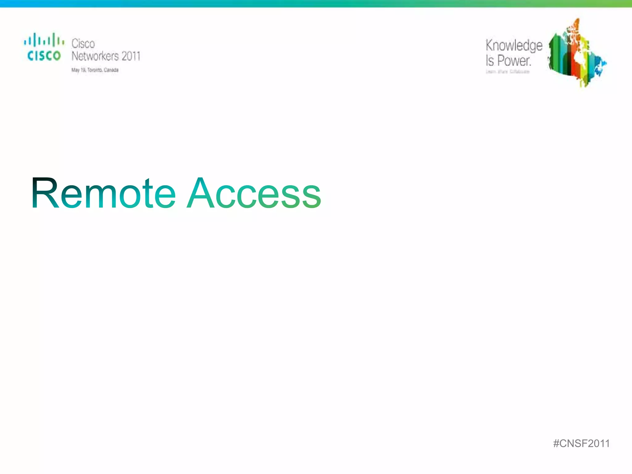 #CNSF2011
Presentation_ID   © 2010 Cisco and/or its affiliates. All rights reserved.   Cisco Public          48
 