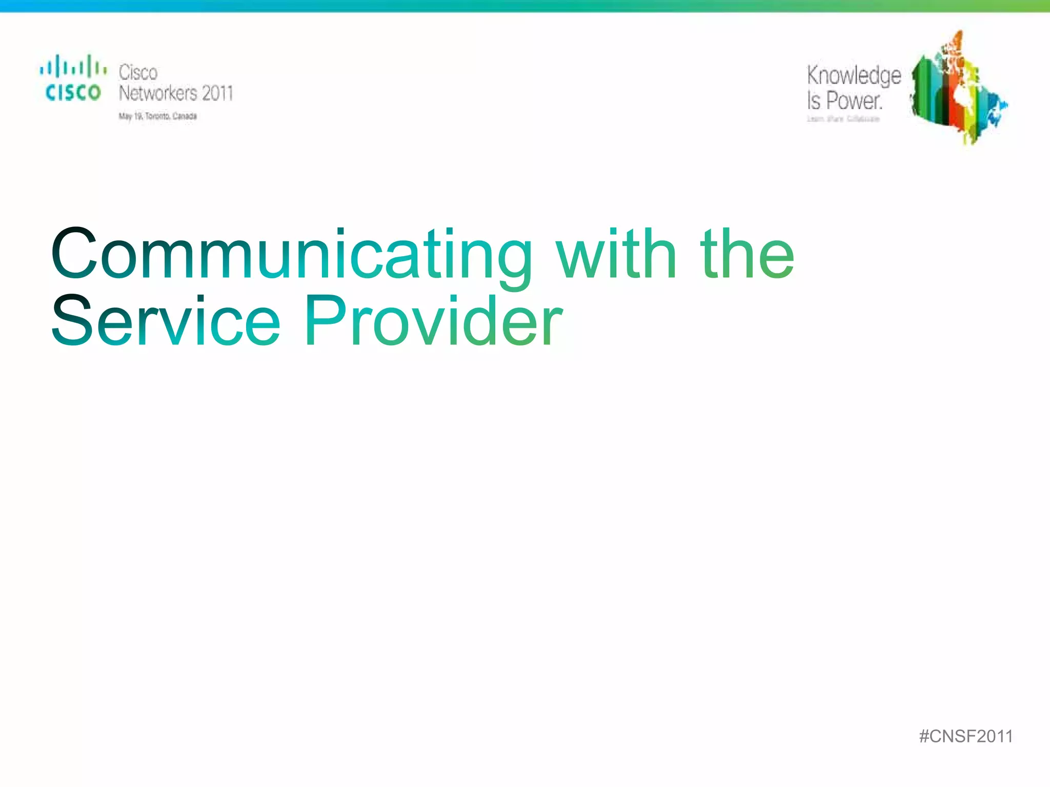 #CNSF2011
Presentation_ID   © 2010 Cisco and/or its affiliates. All rights reserved.   Cisco Public          52
 