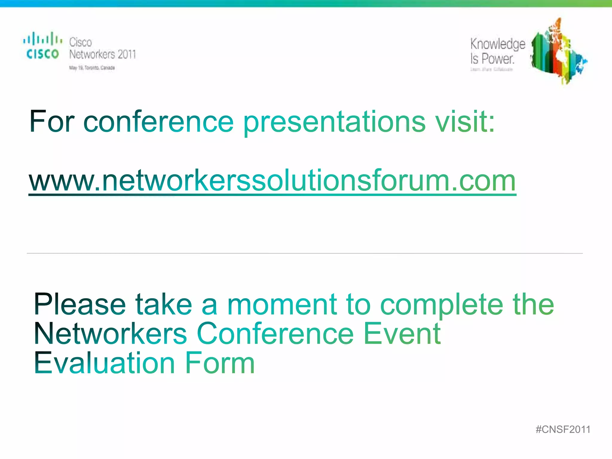 #CNSF2011
Presentation_ID   © 2010 Cisco and/or its affiliates. All rights reserved.   Cisco Public          62
 