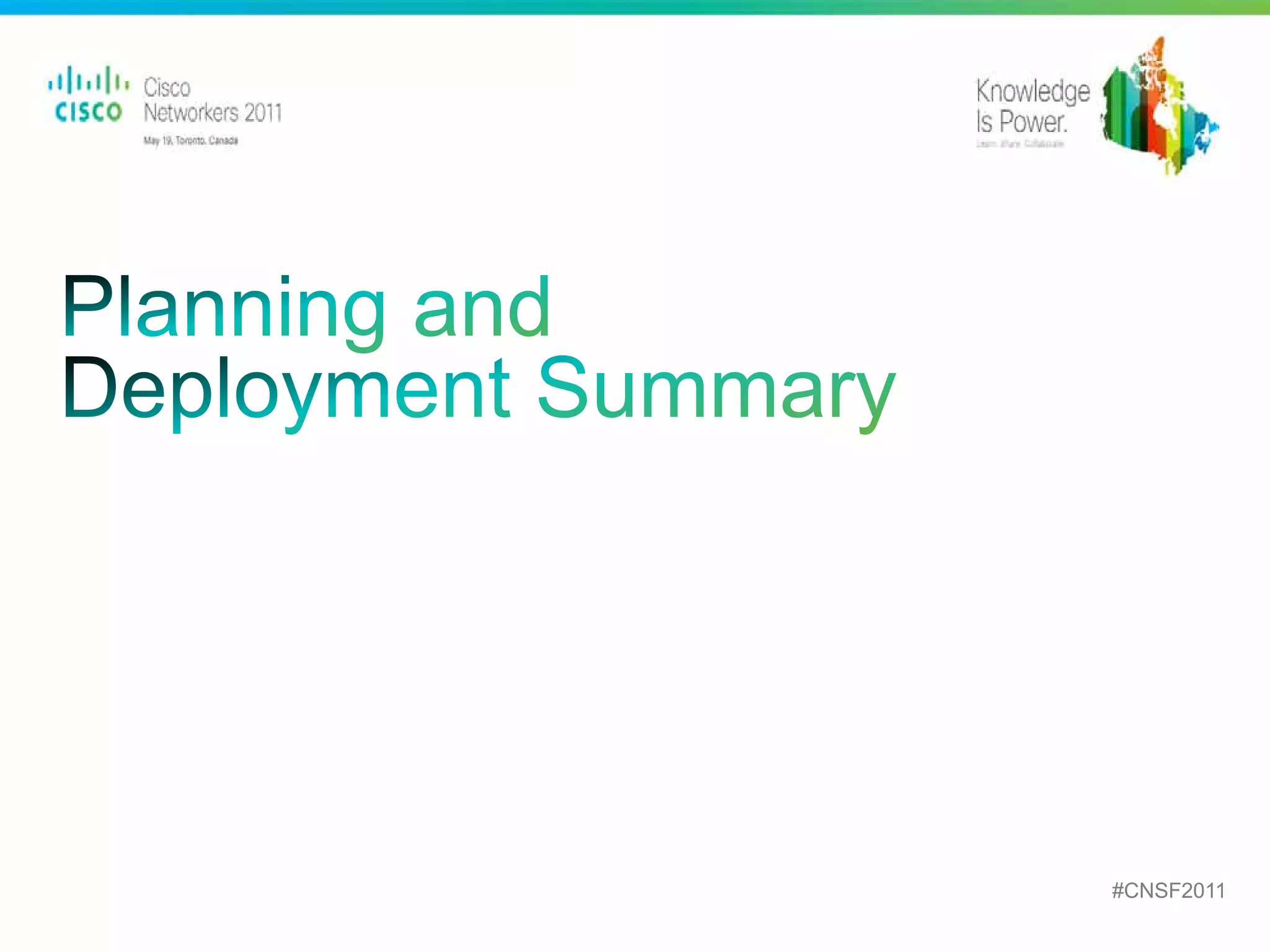 #CNSF2011
Presentation_ID   © 2010 Cisco and/or its affiliates. All rights reserved.   Cisco Public           8
 