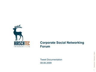 Corporate Social Networking Forum Tweet Documentation 08.06.2009 