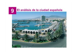9   El análisis de la ciudad española
 