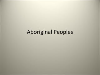 Aboriginal Peoples
 