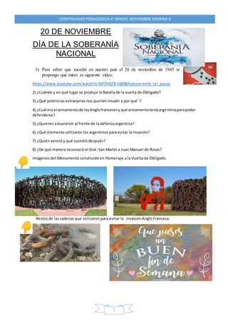 CONTINUIDAD PEDAGÓGICA 4° GRADO. NOVIEMBRE SEMANA 3
1
20 DE NOVIEMBRE
DÍA DE LA SOBERANÍA
NACIONAL
1) Para saber que suced...