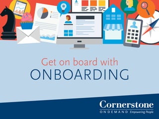 Get on board with
ONBOARDING
 