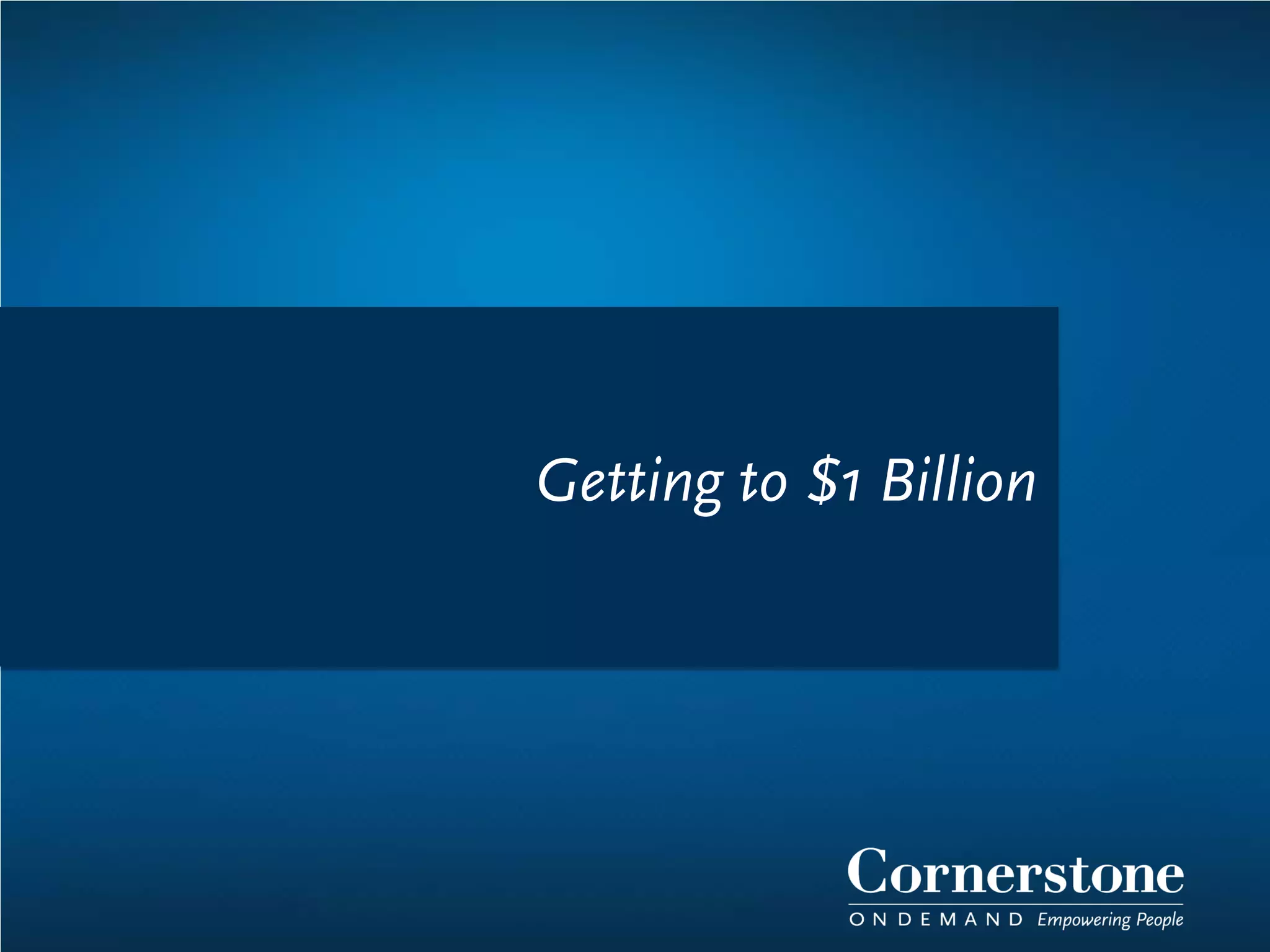 Getting to $1 Billion
 