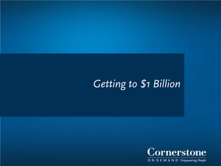 Getting to $1 Billion
 