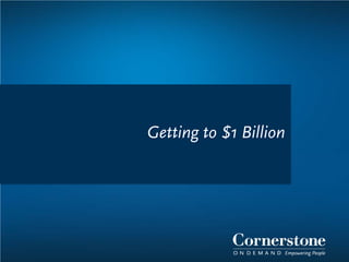 Getting to $1 Billion
 