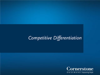 Competitive Differentiation
 