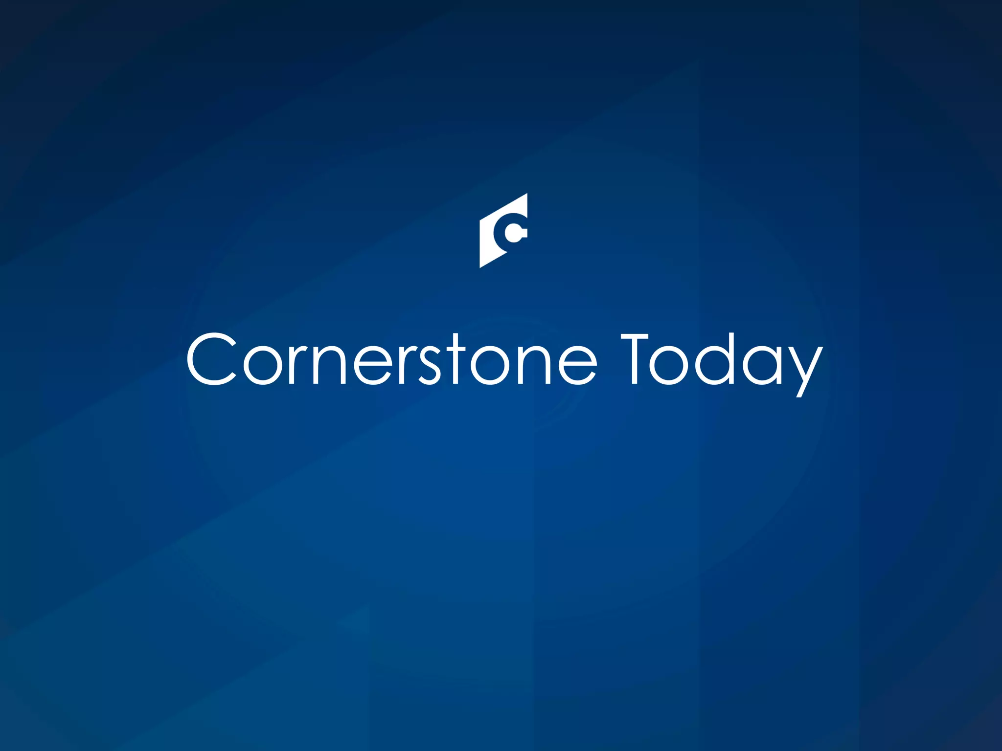Cornerstone Today
 