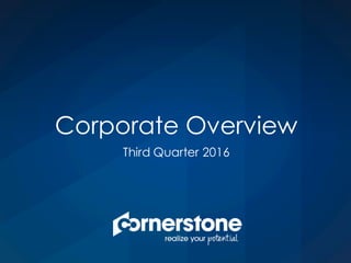 Corporate Overview
Third Quarter 2016
 