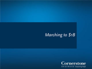 Marching to $1B
 