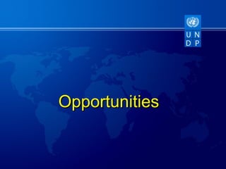 Opportunities
 