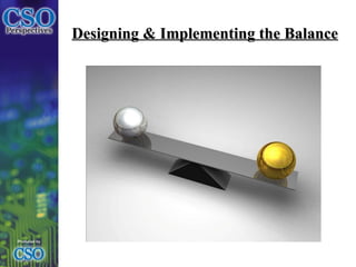 Designing & Implementing the Balance 