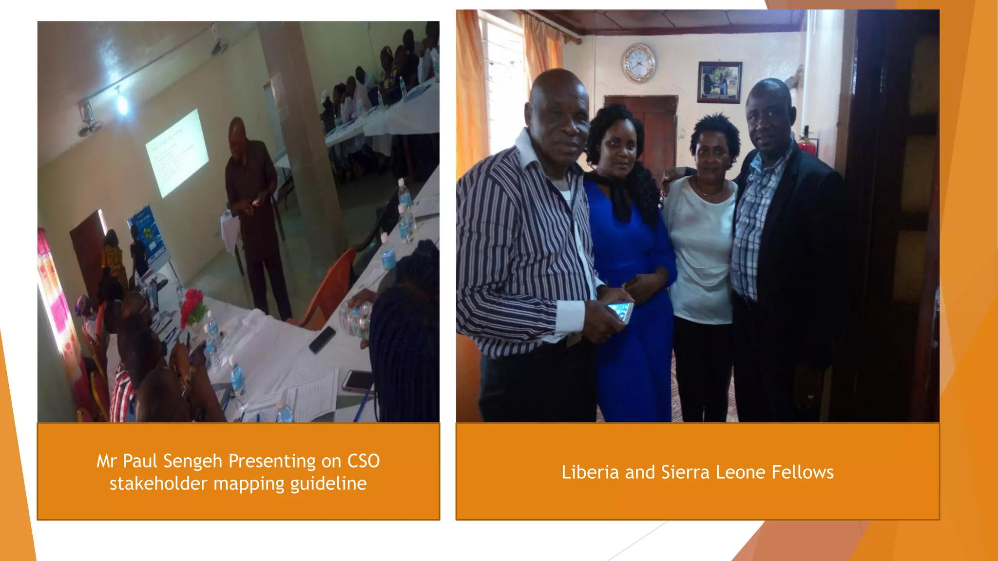 Mr Paul Sengeh Presenting on CSO
stakeholder mapping guideline
Liberia and Sierra Leone Fellows
 