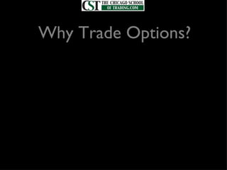 Why Trade Options? 