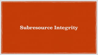 Subresource Integrity
 