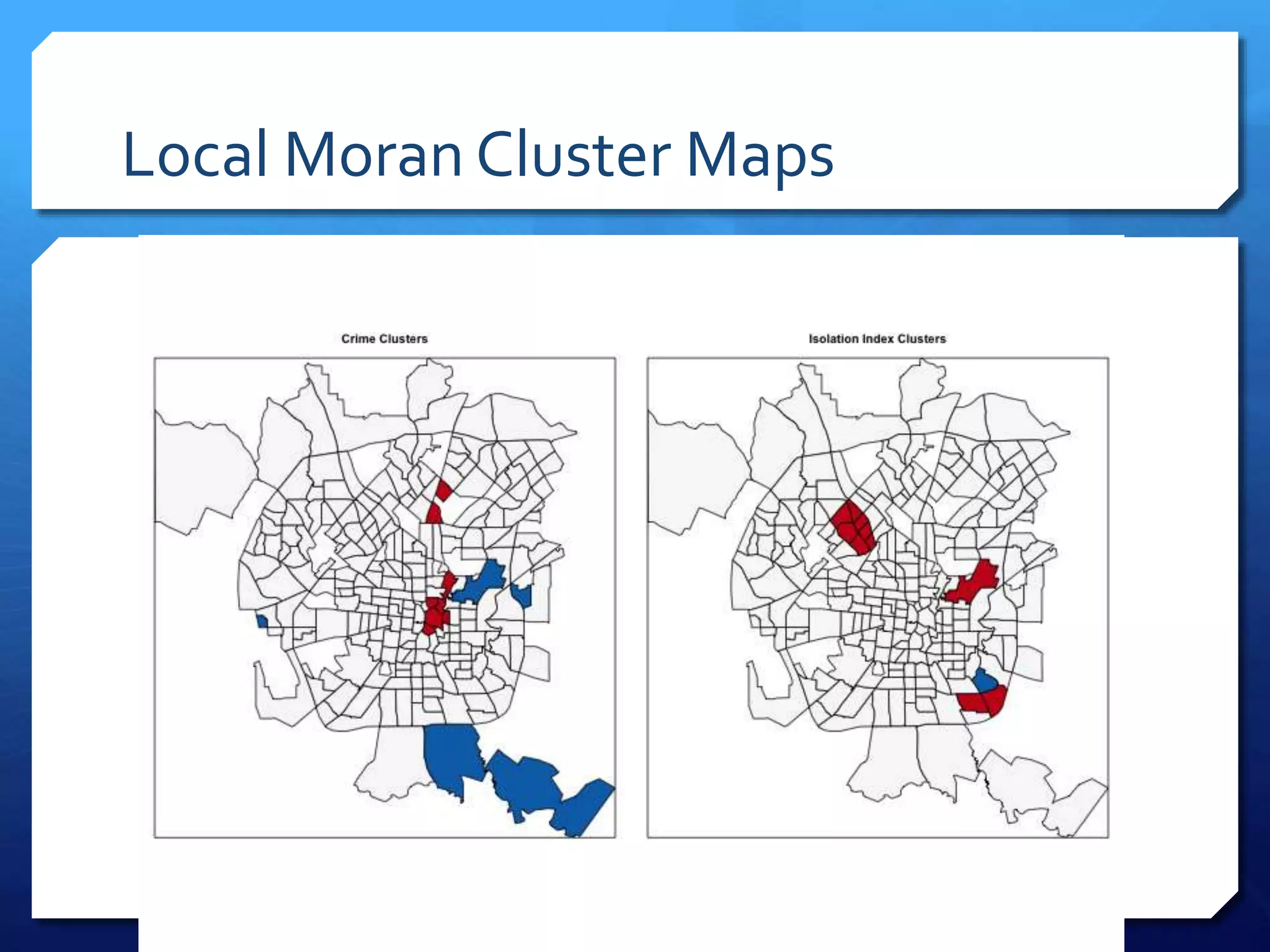 Local Moran Cluster Maps
 