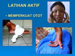 LATIHAN AKTIF 
- MEMPERKUAT OTOT 
 