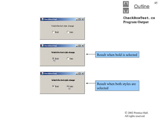 CheckBoxTest.cs Program Output Result when bold is selected Result when both styles are selected 