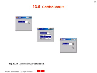 13.5  ComboBox es Fig. 13.14 Demonstrating a  ComboBox .   