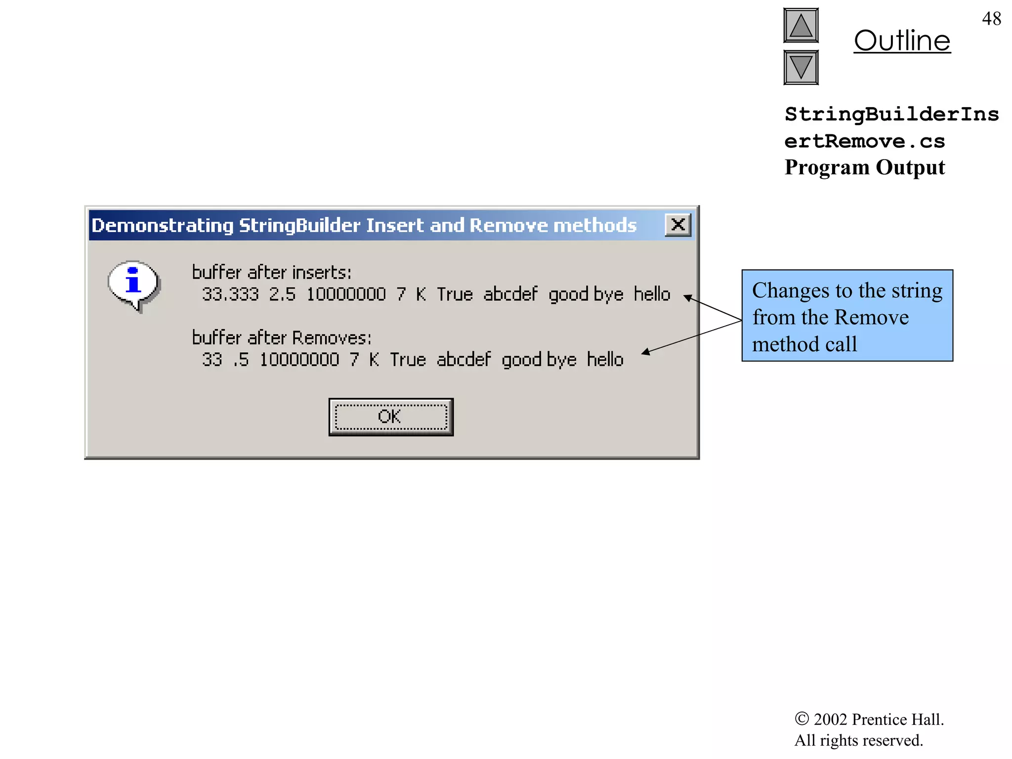 StringBuilderInsertRemove.cs Program Output Changes to the string from the Remove method call 