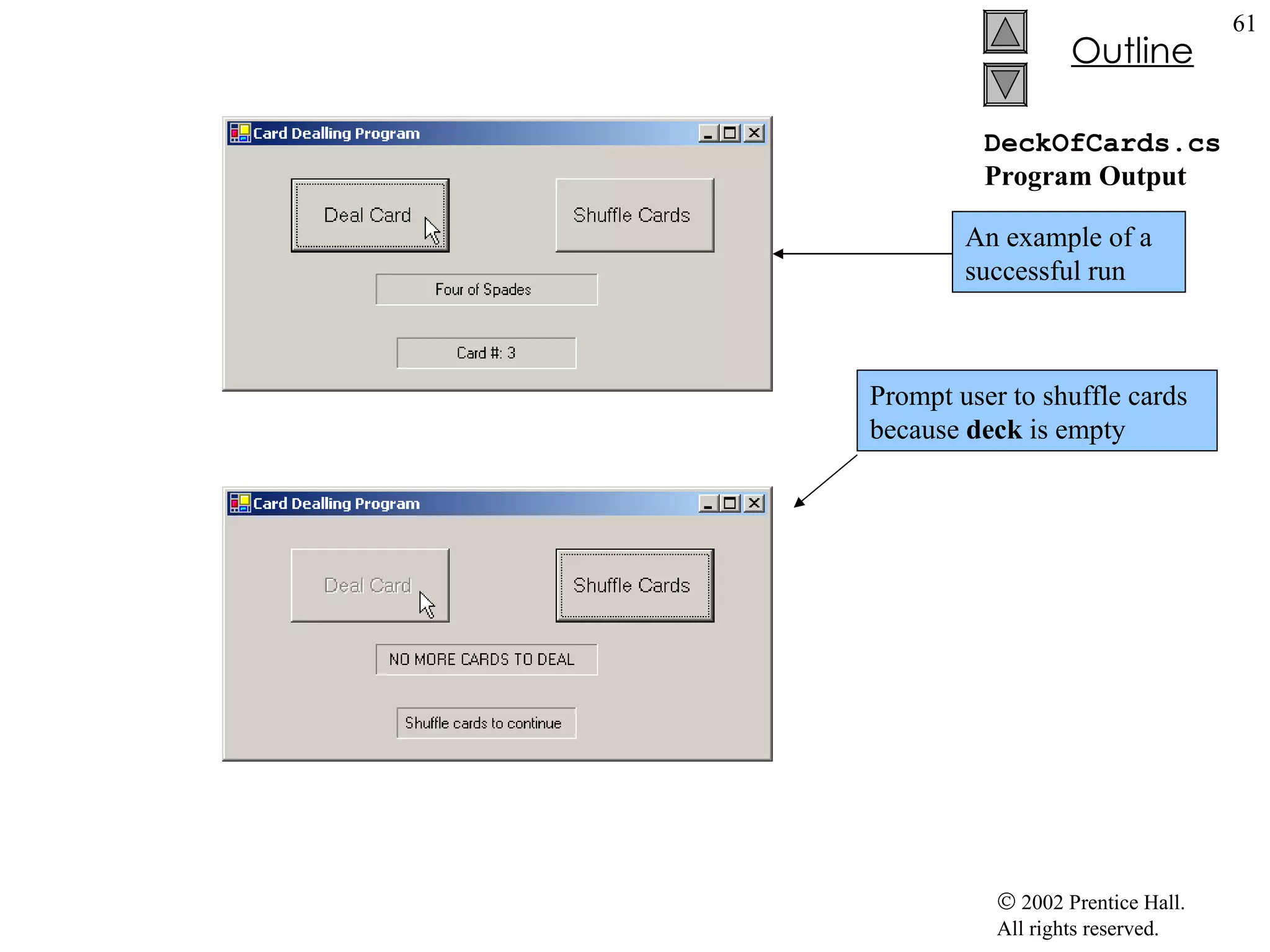 DeckOfCards.cs Program Output Prompt user to shuffle cards because  deck  is empty An example of a successful run 