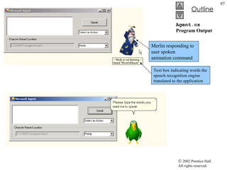 Agent.cs Program Output Merlin responding to user spoken animation command Text box indicating words the speech recognition engine translated to the application 