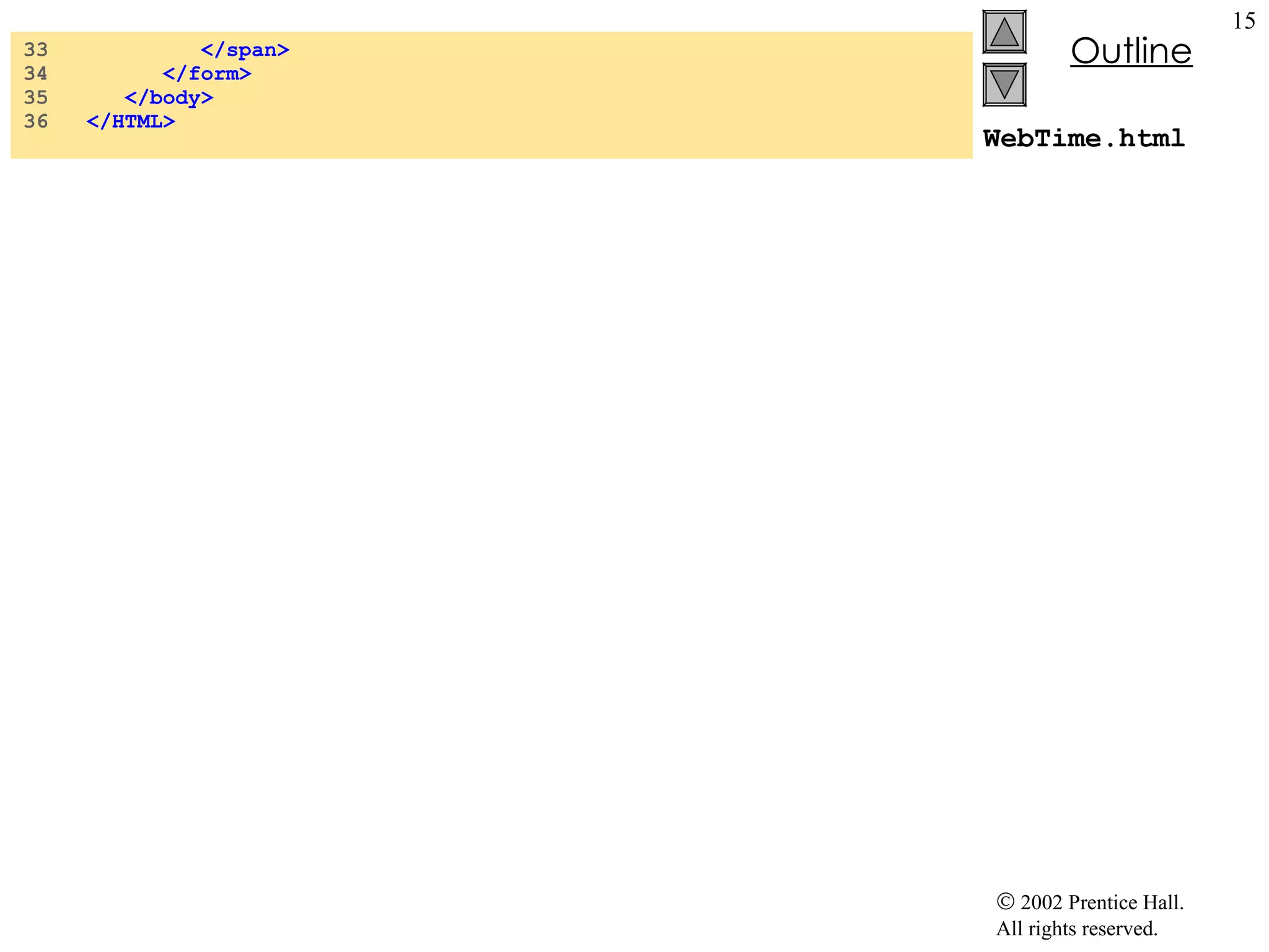 WebTime.html 33  </span> 34  </form> 35  </body> 36  </HTML> 