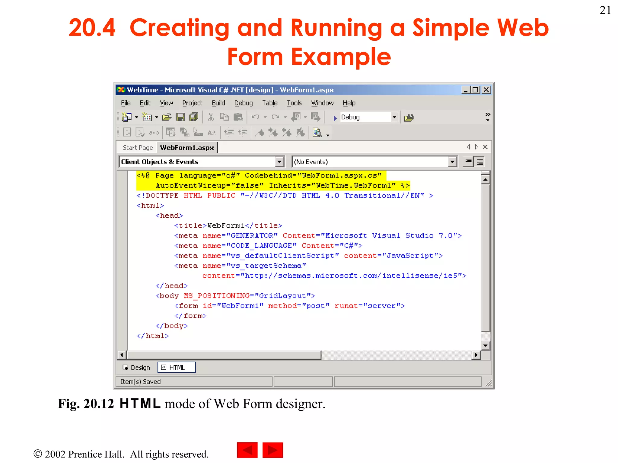 20.4  Creating and Running a Simple Web Form Example Fig. 20.12 HTML  mode of Web Form designer.  