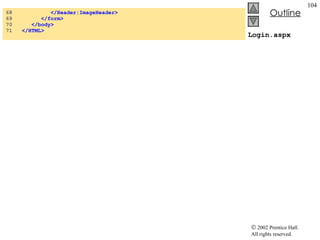 Login.aspx 68  </Header:ImageHeader> 69  </form> 70  </body> 71  </HTML> 