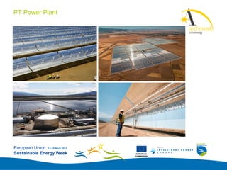 PT Power Plant
                                               Add your
                                               logo here




European Union 11-15 April 2011
Sustainable Energy Week            EUROPEAN
                                  COMMISSION
 