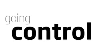 going
 control
 