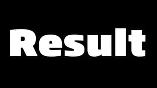 Result
 