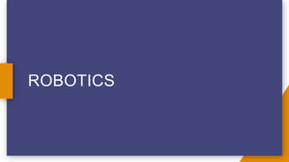 ROBOTICS
 