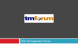 Tele Management Forum
 