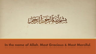 In the name of Allah, Most Gracious & Most Merciful.
 