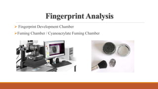 Fingerprint Analysis
 Fingerprint Development Chamber
Fuming Chamber / Cyanoacrylate Fuming Chamber
 