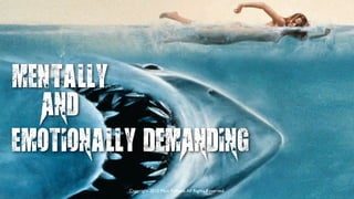 Copyright 2015 Matt Follows.All Rights Reserved.
EMOTIONaLLY DEMANDING
MEnTaLLY
AND
 