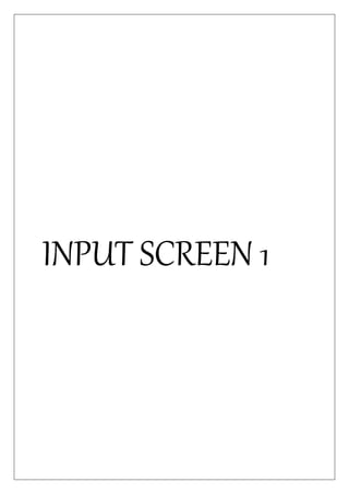 INPUT SCREEN 1
 