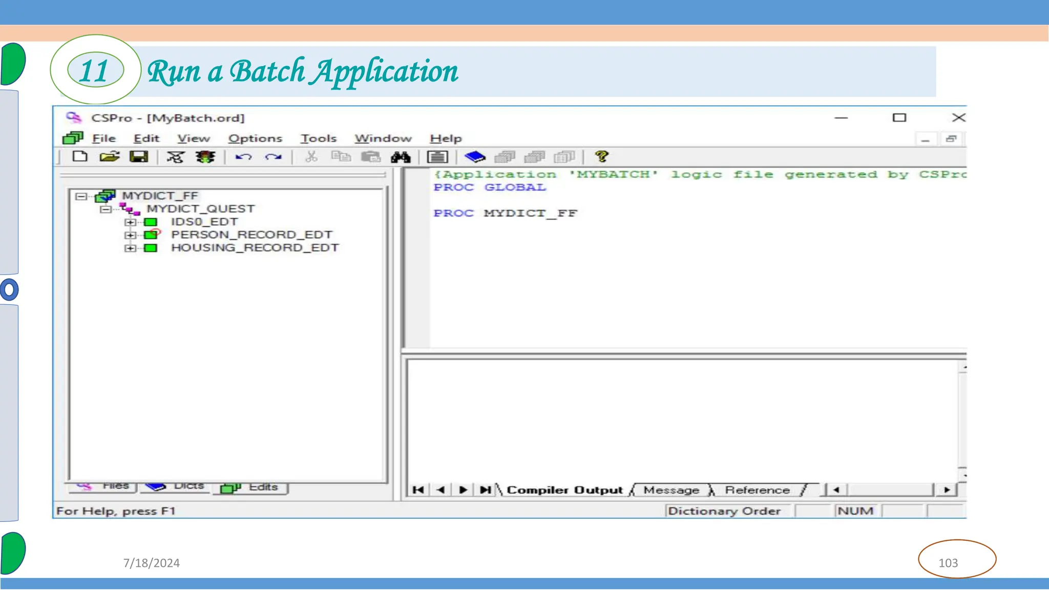 103
7/18/2024
11 Run a Batch Application
 