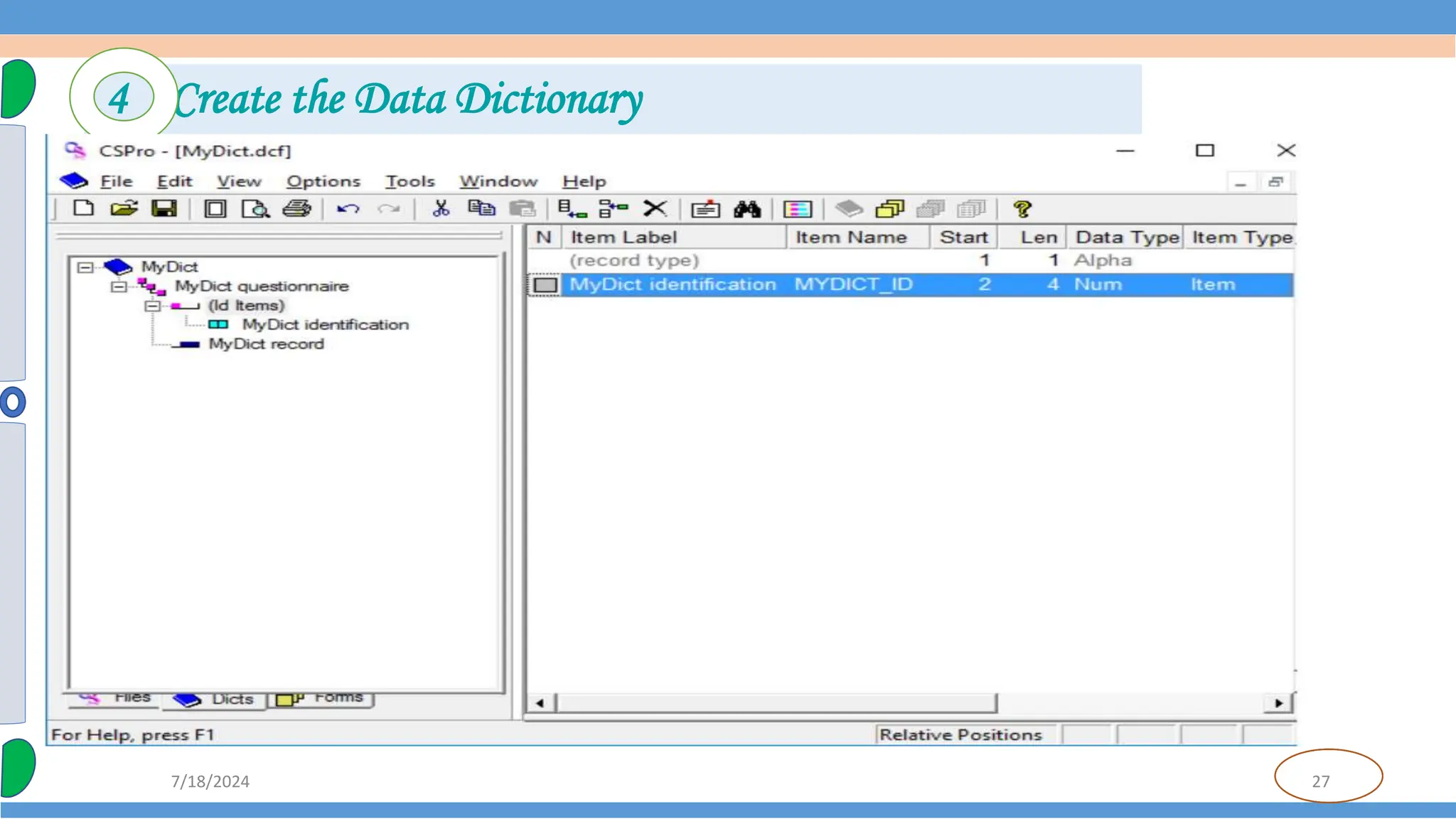 27
7/18/2024
4 Create the Data Dictionary
 