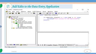 68
7/18/2024
7 Add Edits to the Data Entry Application
 